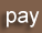 pay